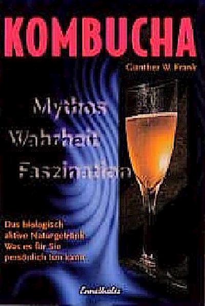 Kombucha. Mythos, Wahrheit, Faszination
