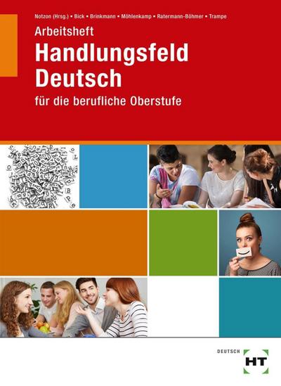 Handlungsfeld Deutsch für die berufliche Oberstufe Arbeitsheft
