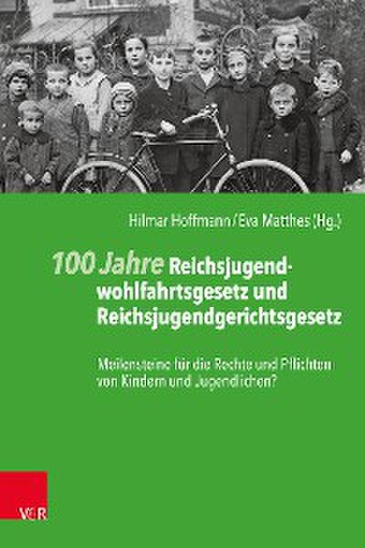 100 Jahre Reichsjugendwohlfahrtsgesetz und Reichsjugendgerichtsgesetz