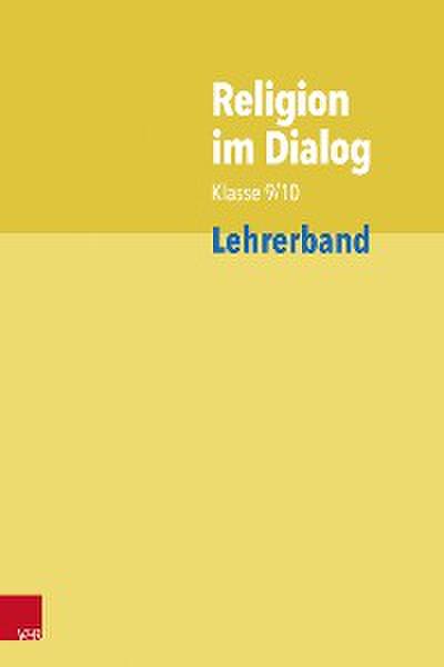 Religion im Dialog Klasse 9/10