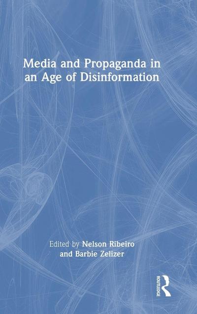 Media and Propaganda in an Age of Disinformation