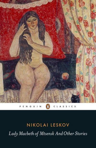 Lady Macbeth of Mtsensk And Other Stories (Penguin Classics)