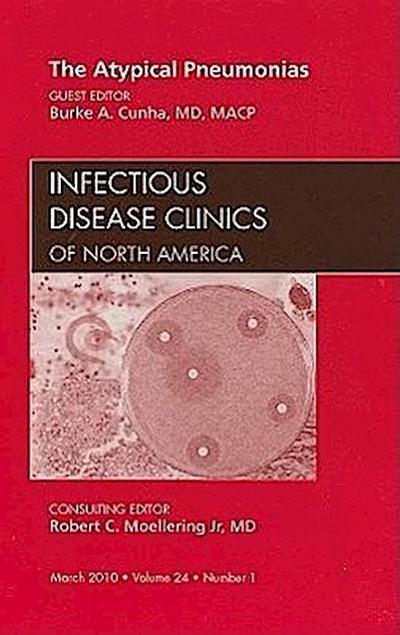 The Atypical Pneumonias, An Issue of Infectious Disease Clinics