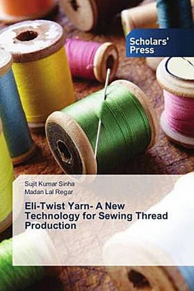 Eli-Twist Yarn- A New Technology for Sewing Thread Production