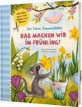 Das machen wir im Frühling!