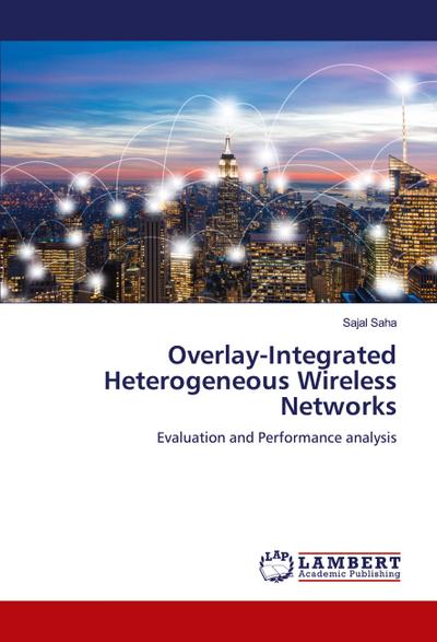 Overlay-Integrated Heterogeneous Wireless Networks