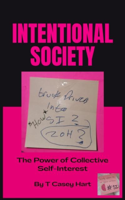 Intentional Society: The Power of Collective Self-Interest