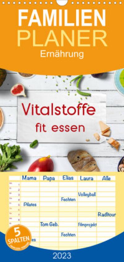Familienplaner Vitalstoffe - fit essen (Wandkalender 2023 , 21 cm x 45 cm, hoch)