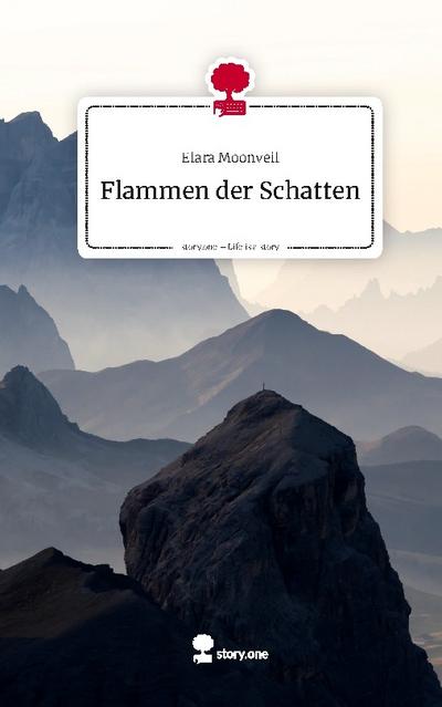 Flammen der Schatten. Life is a Story - story.one