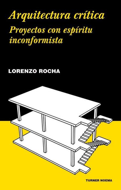 Arquitectura crítica : proyectos con espíritu inconformista