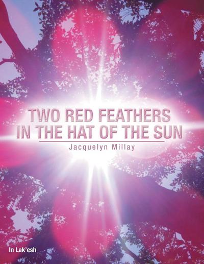TWO RED FEATHERS IN THE HAT OF THE SUN