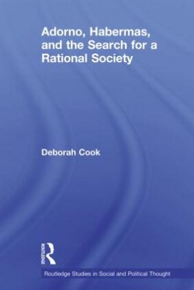 Adorno, Habermas and the Search for a Rational Society