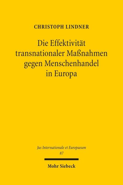 Die Effektivität transnationaler Maßnahmen gegen Menschenhandel in Europa