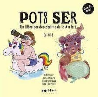 Pots Ser: Un llibre per descobrir-te de la A a la Z