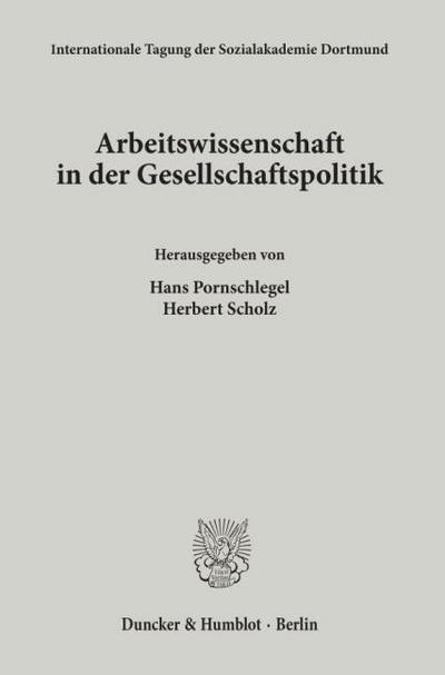 Arbeitswissenschaft in der Gesellschaftspolitik.