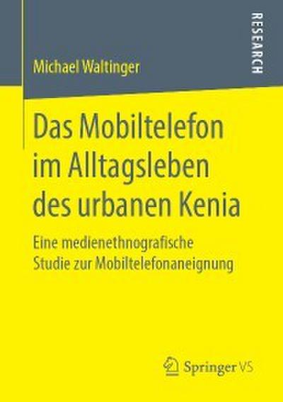 Das Mobiltelefon im Alltagsleben des urbanen Kenia