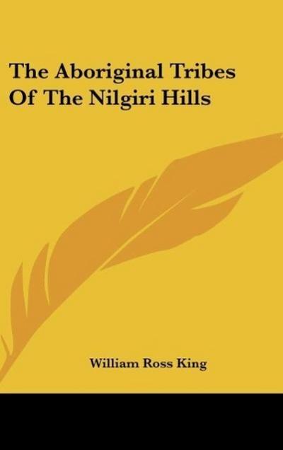 The Aboriginal Tribes Of The Nilgiri Hills
