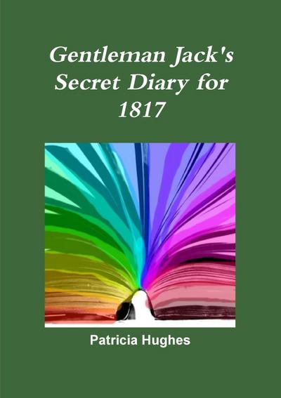 Gentleman Jack’s Secret Diary for 1817