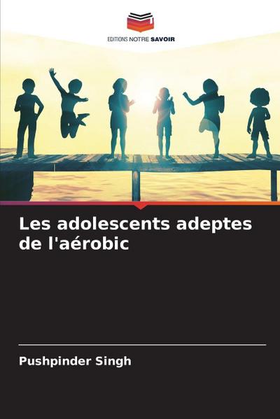 Les adolescents adeptes de l’aérobic