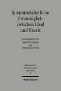 Spätmittelalterliche Frömmigkeit zwischen Ideal und Praxis