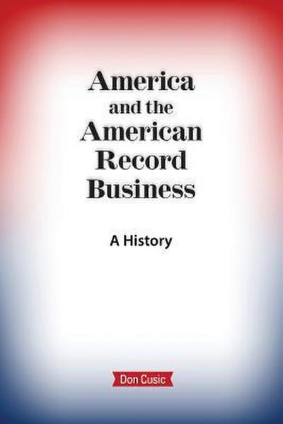 America and the American Record Business: A History