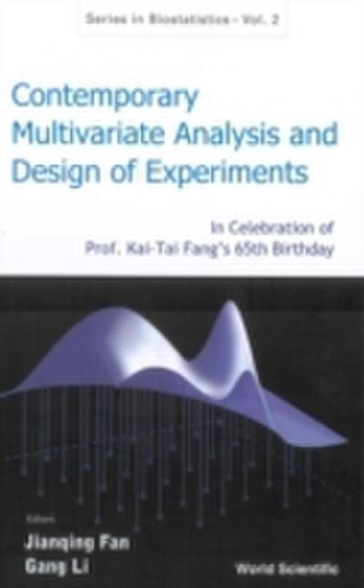 Contemporary Multivariate Analysis And Design Of Experiments: In Celebration Of Prof Kai-tai Fang’s 65th Birthday