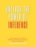 Unleash The Power of Influence