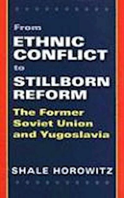 Horowitz, S:  From Ethnic Conflict to Stillborn Reform