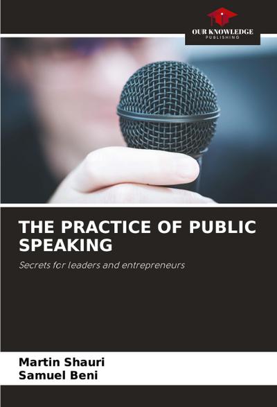 THE PRACTICE OF PUBLIC SPEAKING