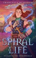 The Spiral of Life (Eilean in the Otherworld, #1)