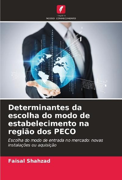 Determinantes da escolha do modo de estabelecimento na região dos PECO