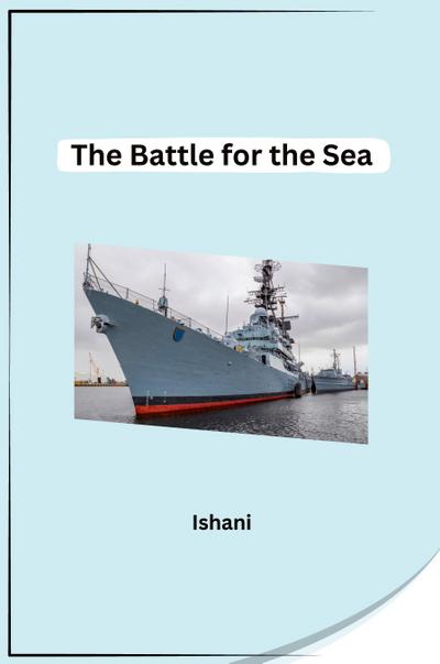 The Battle for the Sea