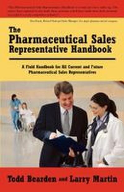 The Pharmaceutical Sales Representative Handbook
