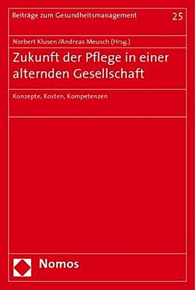 Zukunft der Pflege in einer alternden Gesellschaft