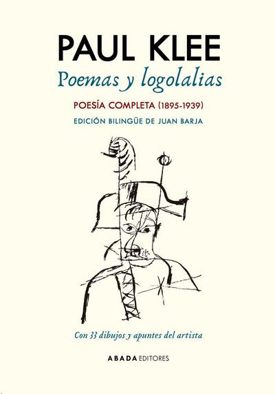 Poemas y logolalias: Poesía completa (1895-1939)