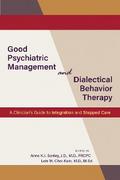 Good Psychiatric Management and Dialectical Behavior Therapy