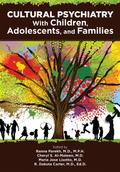 Cultural Psychiatry With Children, Adolescents, and Families