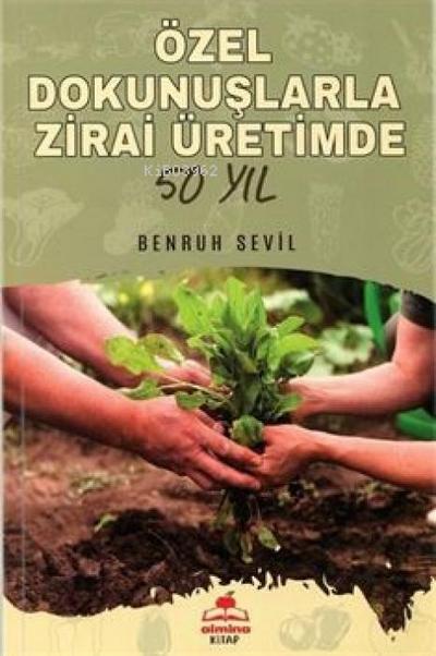 Özel Dokunuslarla Zirai Üretimde 50 Yil