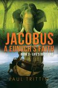 Jacobus A Eunuch’s Faith (Book 3 - Life’s Decision)