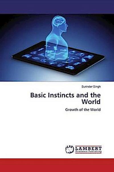 Basic Instincts and the World