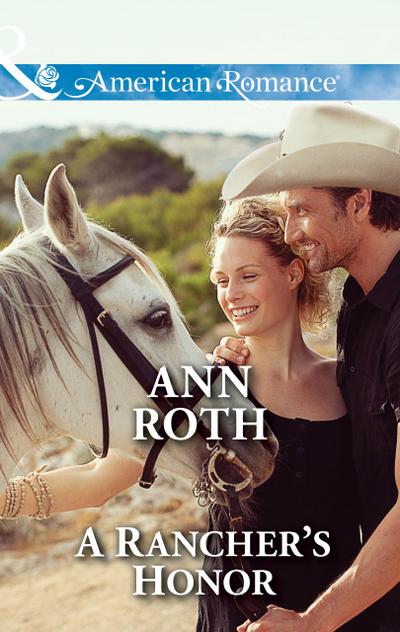 A Rancher’s Honor (Mills & Boon American Romance) (Prosperity, Montana, Book 1)