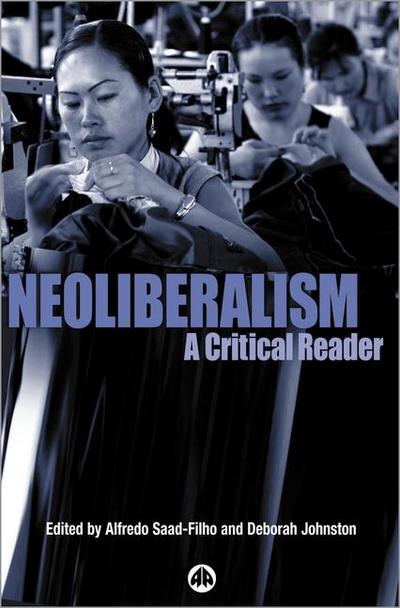 Neoliberalsim: A Critical Reader