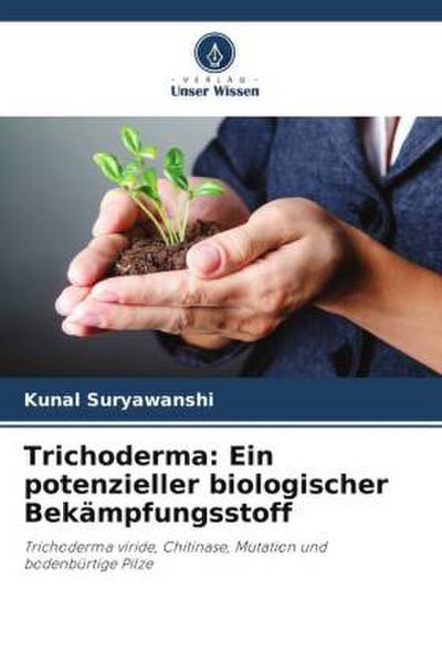 Trichoderma: Ein potenzieller biologischer Bekämpfungsstoff