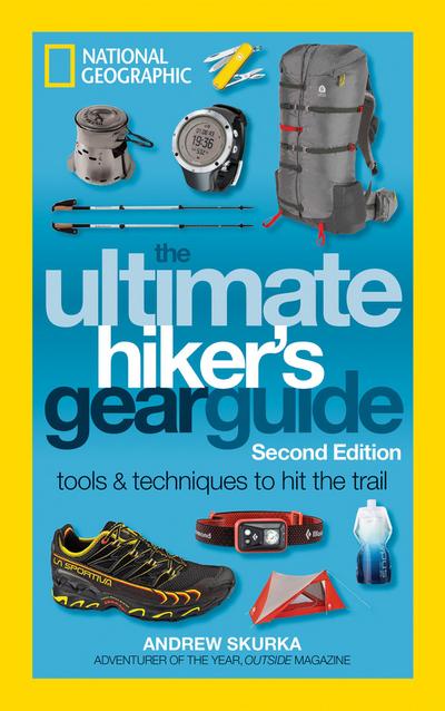The Ultimate Hiker’s Gear Guide, 2nd Edition