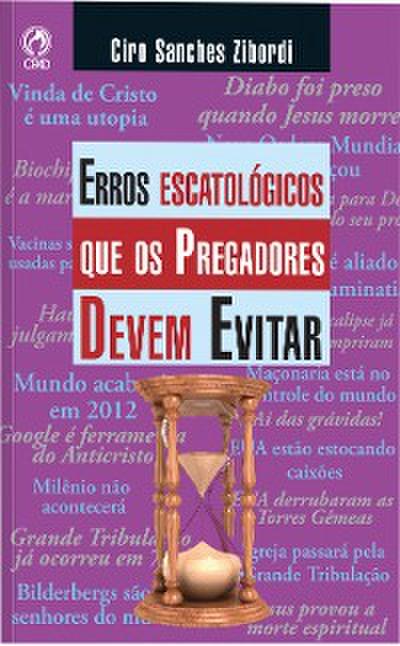 Erros Escatológicos que os Pregadores Devem Evitar