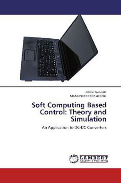 Soft Computing Based Control: Theory and Simulation