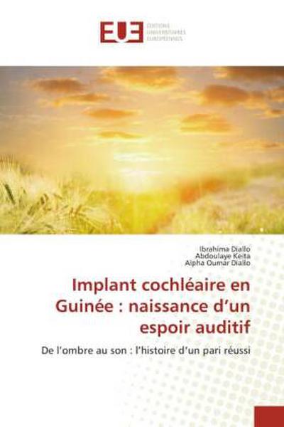 Implant cochléaire en Guinée : naissance d’un espoir auditif