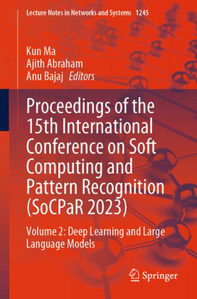 Proceedings of the 15th International Conference on Soft Computing and Pattern Recognition (SoCPaR 2023)