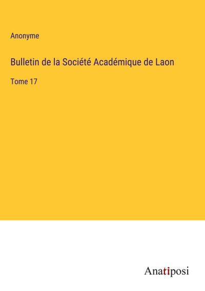 Bulletin de la Société Académique de Laon