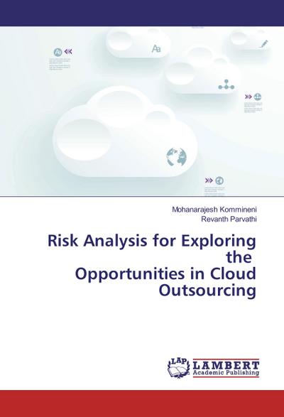 Risk Analysis for Exploring the Opportunities in Cloud Outsourcing